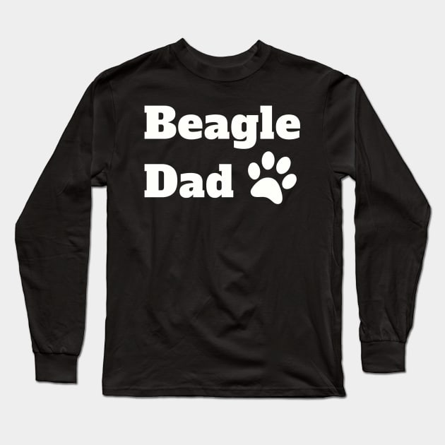 Beagle Dad T-Shirt Coffee Mug Apparel Hoodie Stricker Gift Long Sleeve T-Shirt by B & R Prints